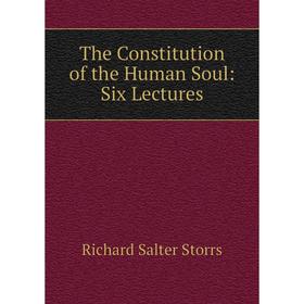 

Книга The Constitution of the Human Soul: Six Lectures
