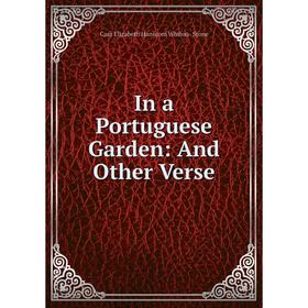 

Книга In a Portuguese Garden: And Other Verse