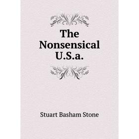 

Книга The Nonsensical U.S.a.