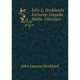 

Книга John L. Stoddard's Lectures: Canada. Malta. Gibraltar