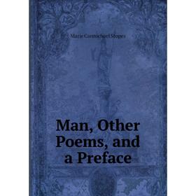 

Книга Man, Other Poems, and a Preface