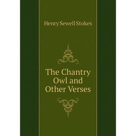 

Книга The Chantry Owl and Other Verses