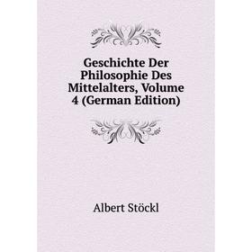

Книга Geschichte Der Philosophie Des Mittelalters, Volume 4 (German Edition)