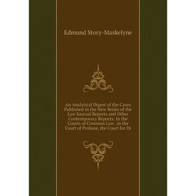

Книга An Analytical Digest of the Cases Published in the New Series of the Law Journal Reports and Other Contemporary Reports: In the Courts of Common