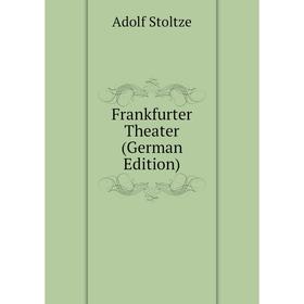 

Книга Frankfurter Theater (German Edition)