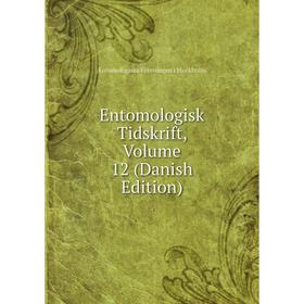 

Книга Entomologisk Tidskrift, Volume 12 (Danish Edition)