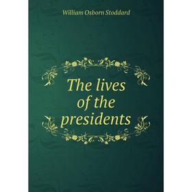 

Книга The lives of the presidents