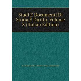 

Книга Studi E Documenti Di Storia E Diritto, Volume 8 (Italian Edition)