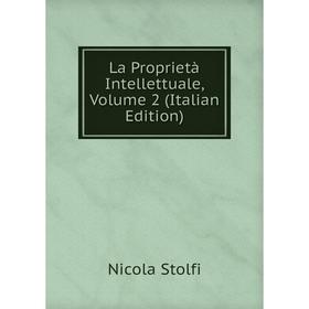 

Книга La Proprietà Intellettuale, Volume 2