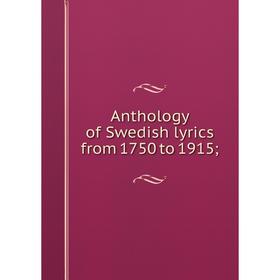 

Книга Anthology of Swedish lyrics from 1750 to 1915