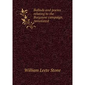 

Книга Ballads and poems relating to the Burgoyne campaign. Annotated