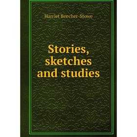 

Книга Stories, sketches and studies