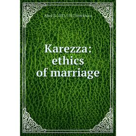 

Книга Karezza: ethics of marriage