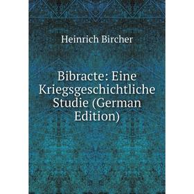 

Книга Bibracte: Eine Kriegsgeschichtliche Studie (German Edition)