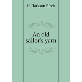 

Книга An old sailor's yarn