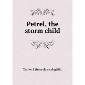 

Книга Petrel, the storm child