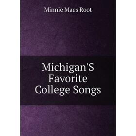 

Книга Michigan'S Favorite College Songs