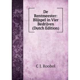 

Книга De Rentmeester: Blijspel in Vier Bedrijven (Dutch Edition)