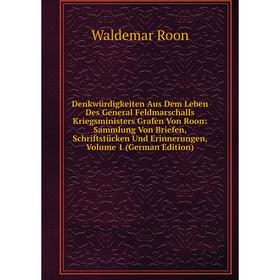 

Книга Denkwürdigkeiten Aus Dem Leben Des General Feldmarschalls Kriegsministers Grafen Von Roon: Sammlung Von Briefen, Schriftstücken Und Erinnerungen