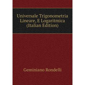 

Книга Universale Trigonometria Lineare, E Logaritmica (Italian Edition)