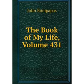 

Книга The Book of My Life, Volume 431