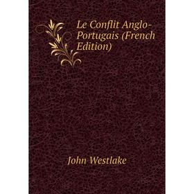 

Книга Le Conflit Anglo-Portugais