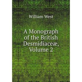 

Книга A Monograph of the British Desmidiaceæ, Volume 2