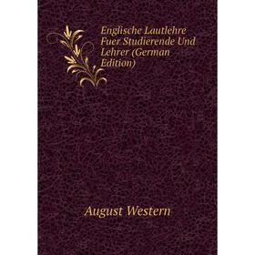 

Книга Englische Lautlehre Fuer Studierende Und Lehrer (German Edition)