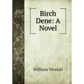 

Книга Birch Dene: A Novel