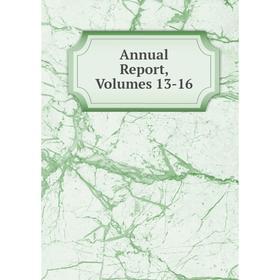 

Книга Annual Report, Volumes 13-16