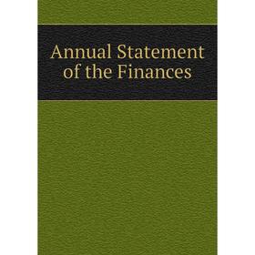 

Книга Annual Statement of the Finances