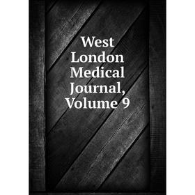 

Книга West London Medical Journal, Volume 9