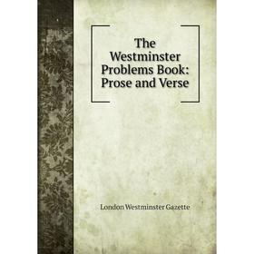 

Книга The Westminster Problems Book: Prose and Verse