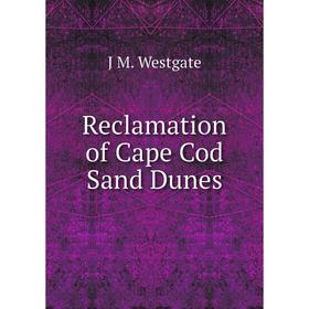 

Книга Reclamation of Cape Cod Sand Dunes