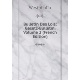 

Книга Bulletin Des Lois: Gesetz-Bulletin, Volume 2 (French Edition)