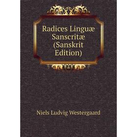 

Книга Radices Linguæ Sanscritæ (Sanskrit Edition)