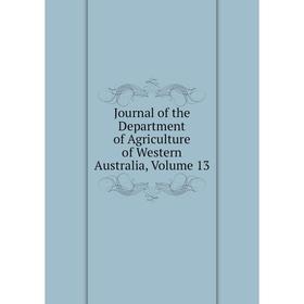 

Книга Journal of the Department of Agriculture of Western Australia, Volume 13