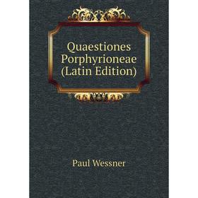 

Книга Quaestiones Porphyrioneae (Latin Edition)