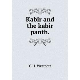

Книга Kabir and the kabir panth.