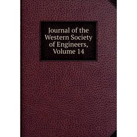 

Книга Journal of the Western Society of Engineers, Volume 14