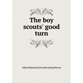 

Книга The boy scouts' good turn