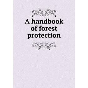 

Книга A handbook of forest protection