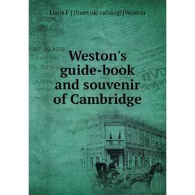 

Книга Weston's guide-book and souvenir of Cambridge