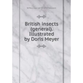 

Книга British insects (general). Illustrated by Doris Meyer