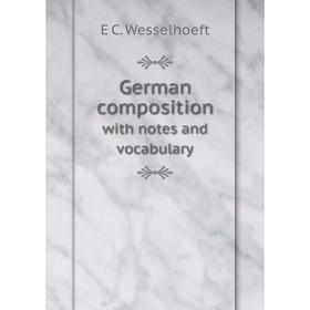 

Книга German compositionwith notes and vocabulary