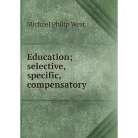 

Книга Education; selective, specific, compensatory