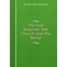 

Книга The two empires: the Church and the World
