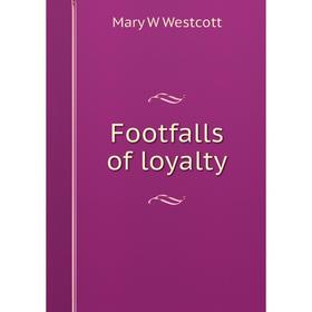 

Книга Footfalls of loyalty