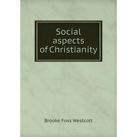 

Книга Social aspects of Christianity