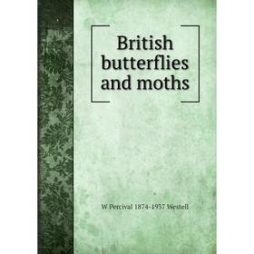 

Книга British butterflies and moths
